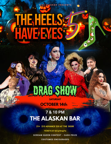 The Heels Have Eyes 5 - Juneau Drag Halloween Show